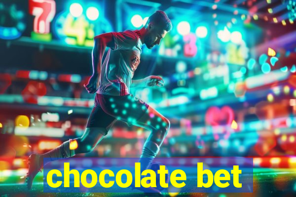 chocolate bet